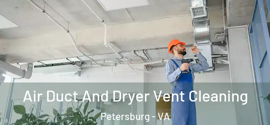  Air Duct And Dryer Vent Cleaning Petersburg - VA