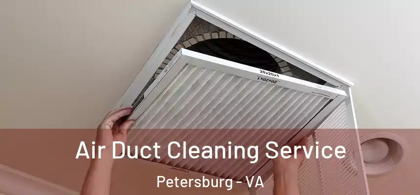  Air Duct Cleaning Service Petersburg - VA