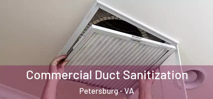 Commercial Duct Sanitization Petersburg - VA