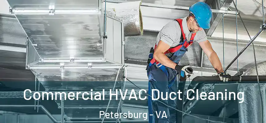 Commercial HVAC Duct Cleaning Petersburg - VA