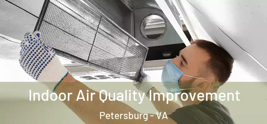 Indoor Air Quality Improvement Petersburg - VA