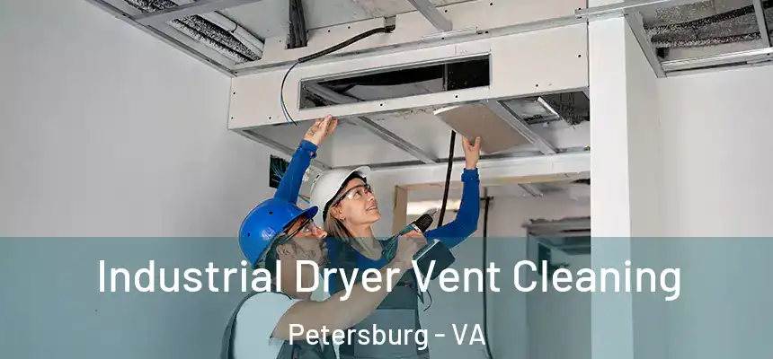  Industrial Dryer Vent Cleaning Petersburg - VA
