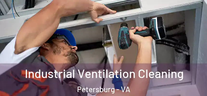 Industrial Ventilation Cleaning Petersburg - VA